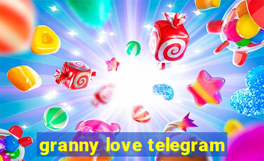 granny love telegram